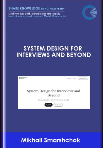 Purchuse System Design for Interviews and Beyond - Mikhail Smarshchok course at here with price $399 $49.