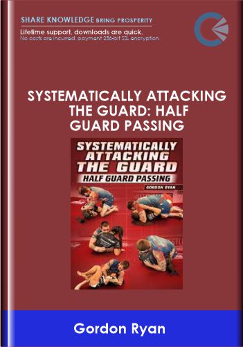 Purchuse Systematically Attacking The Guard: Half Guard Passing - Gordon Ryan course at here with price $349 $79.