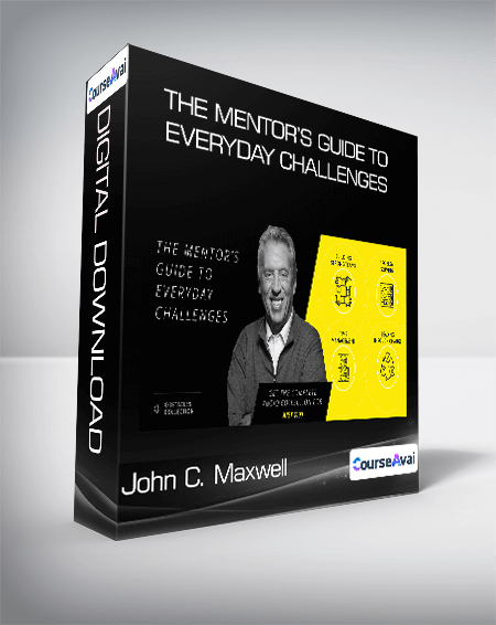 Purchuse John C. Maxwell - The Mentor’s Guide To Everyday Challenges course at here with price $199 $43.