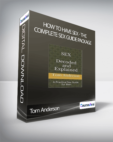 Purchuse Tom Anderson - How To Have Sex: The Complete Sex Guide Package course at here with price $47.38 $26.