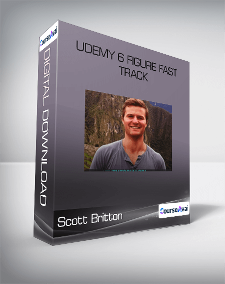 Purchuse Scott Britton - Udemy 6 Figure Fast Track course at here with price $297 $47.