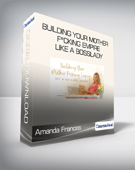 Purchuse Amanda Frances - Building Your Mother F*cking Empire like a BossLady course at here with price $297 $56.