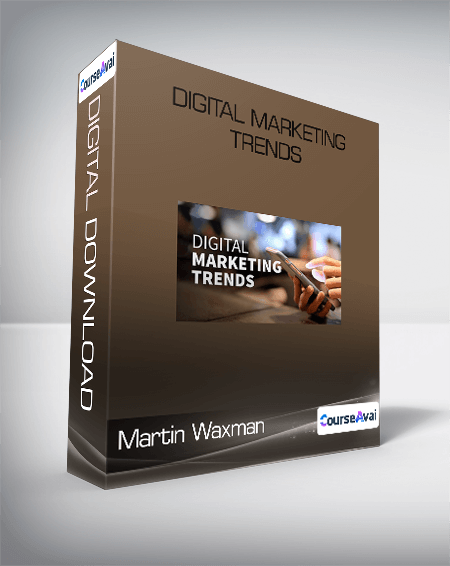 Purchuse Martin Waxman - Digital Marketing Trends course at here with price $274.89 $52.