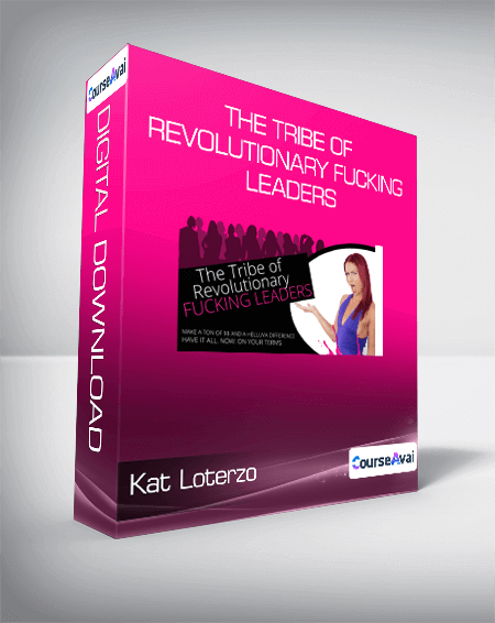 Purchuse Kat Loterzo - The Tribe of Revolutionary Fucking Leaders course at here with price $497 $61.