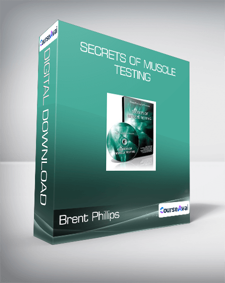Purchuse Brent Phillips - Secrets of Muscle Testing course at here with price $29 $12.