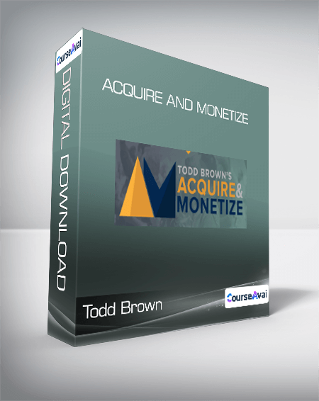 Purchuse Todd Brown - Acquire and Monetize course at here with price $2364 $246.