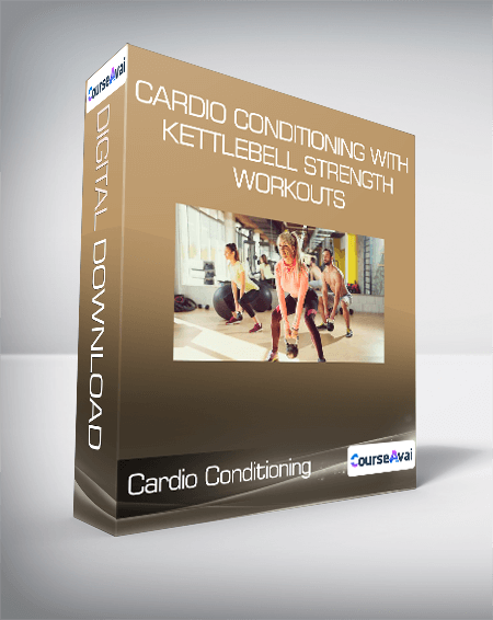 Purchuse Cardio Conditioning with Kettlebell Strength Workouts course at here with price $199 $42.