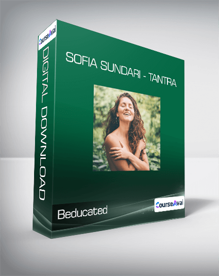 Purchuse Beducated - Sofia Sundari - Tantra course at here with price $947 $86.