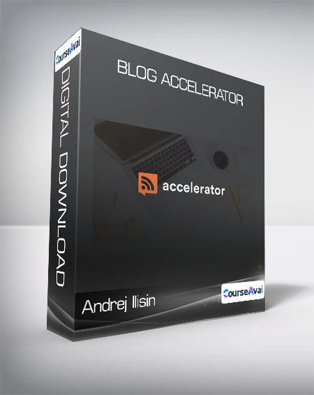 Purchuse Andrej Ilisin - Blog Accelerator course at here with price $499 $96.