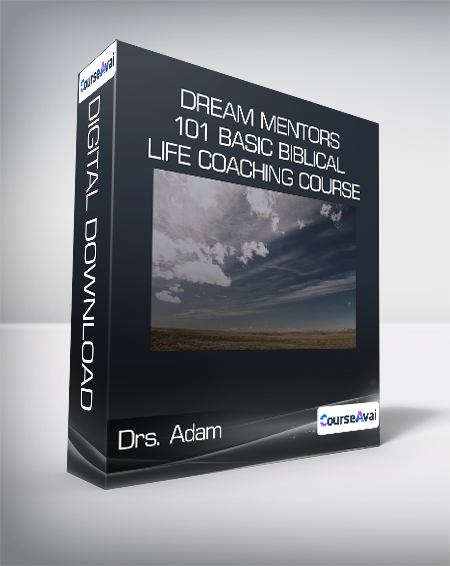 Purchuse Drs. Adam & Candice Smithyman - Dream Mentors 101 Basic Biblical Life Coaching Course course at here with price $225 $43.