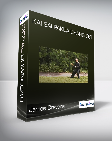 Purchuse James Cravens - Kai Sai Pakua Chang Set course at here with price $29 $11.