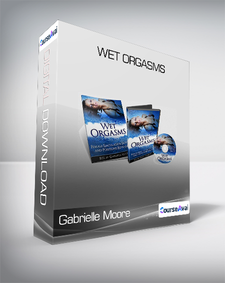 Purchuse Gabrielle Moore - Wet Orgasms course at here with price $47 $14.