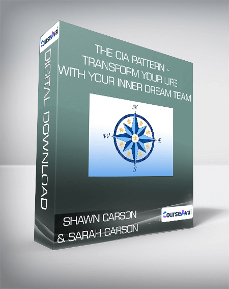 Purchuse Shawn Carson & Sarah Carson - The CIA Pattern - Transform Your Life With Your Inner Dream Team course at here with price $24 $11.