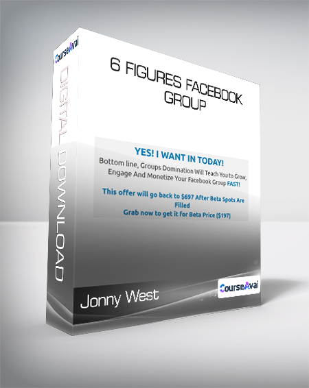 Purchuse Jonny West - 6 Figures Facebook Group course at here with price $997 $86.