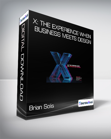 Purchuse Brian Solis - X: The Experience When Business Meets Design course at here with price $27.69 $8.