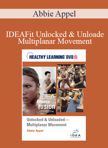 Purchuse Abbie Appel - IDEAFit Unlocked & Unloaded—Multiplanar Movement course at here with price $27.5 $10.