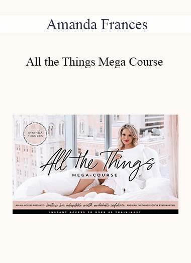 Purchuse Amanda Frances - All the Things Mega Course 2021 course at here with price $2999 $570.