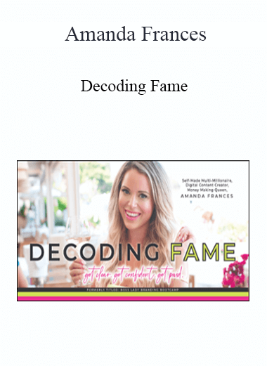 Purchuse Amanda Frances - Decoding Fame 2021 course at here with price $1222 $232.