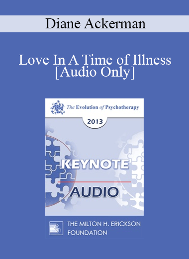Purchuse [Audio] EP13 Invited Keynote 05 - Love In A Time of Illness - Diane Ackerman