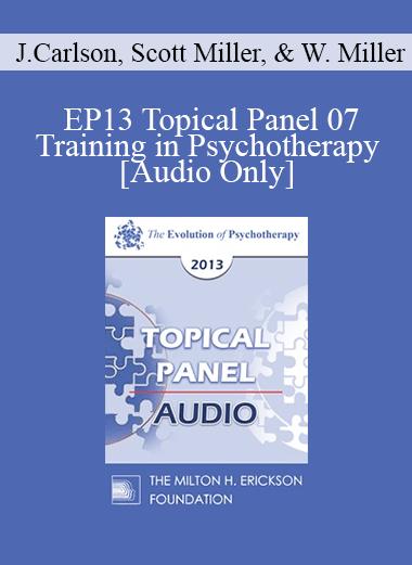 Purchuse [Audio] EP13 Topical Panel 07 - Training in Psychotherapy - Jon Carlson