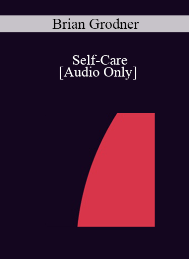 Purchuse [Audio] IC04 Professional Resources Day Workshop 20 - Self-Care: Using the Enneagram System of Personality Types to Enhance Therapist Growth - Brian Grodner