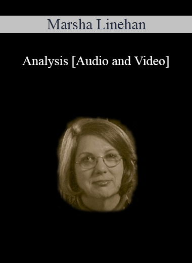 Purchuse [Audio and Video] Analysis - Marsha Linehan course at here with price $59 $13.