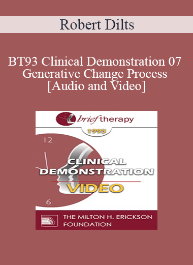 Purchuse BT93 Clinical Demonstration 07 - Generative Change Process - Robert Dilts course at here with price $29 $8.