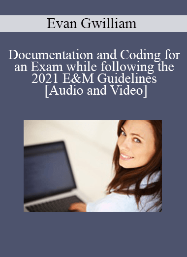 Purchuse Documentation and Coding for an Exam while following the 2021 E&M Guidelines - Dr. Evan Gwilliam - 1 CE (Distance CE Hours) course at here with price $85 $20.