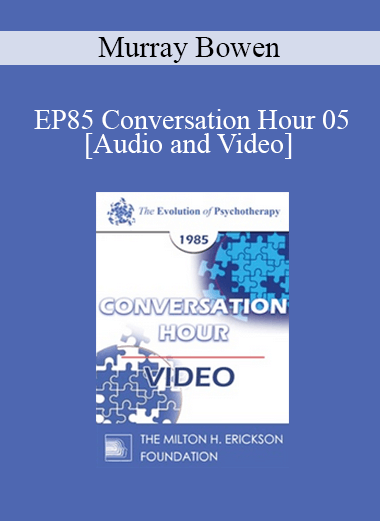 Purchuse EP85 Conversation Hour 05 - Murray Bowen