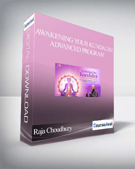 Purchuse Awakening Your Kundalini Advanced Program With Raja Choudhury (7 Modules) course at here with price $1296 $157.