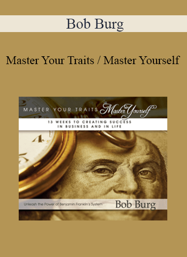 Purchuse Bob Burg - Master Your Traits / Master Yourself course at here with price $97 $28.