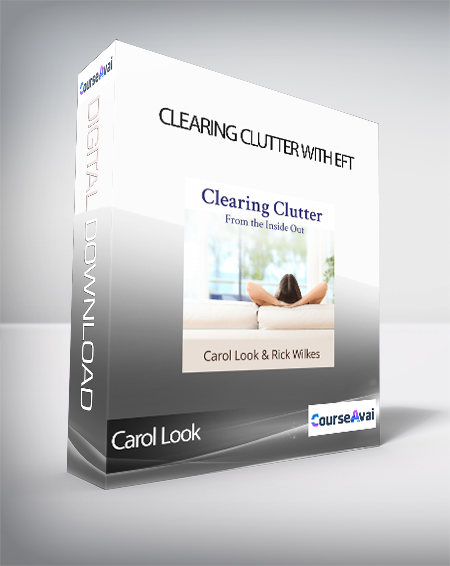Purchuse Carol Look - Clearing Clutter with EFT course at here with price $67 $21.