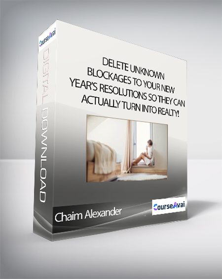 Purchuse Chaim Alexander - Delete Unknown Blockages To Your New Year's Resolutions
