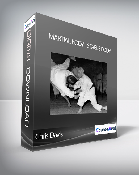 Purchuse Chris Davis - Martial Body - Stable Body course at here with price $55 $20.