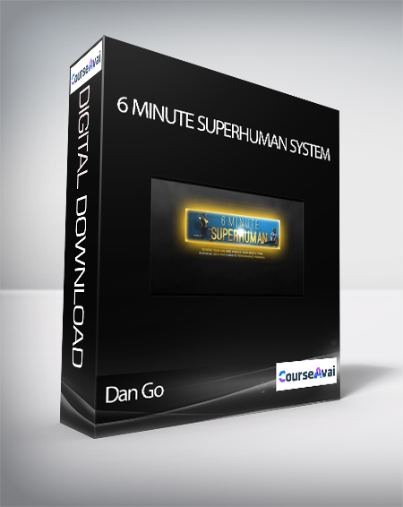 Purchuse Dan Go - 6 Minute Superhuman System course at here with price $47 $19.