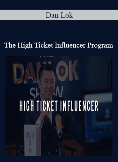 Purchuse Dan Lok – The High Ticket Influencer Program course at here with price $290 $.