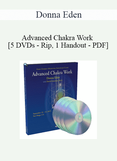 Purchuse Donna Eden - Advanced Chakra Work [5 DVDs - Rip