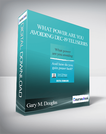 Purchuse Gary M. Douglas - What Power are You Avoiding Dec-19 Teleseries course at here with price $600 $114.