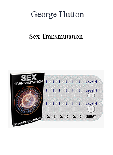 Purchuse George Hutton - Sex Transmutation course at here with price $39 $15.