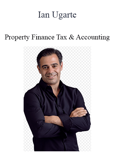 Purchuse Ian Ugarte - Property Finance Tax & Accounting course at here with price $399 $95.
