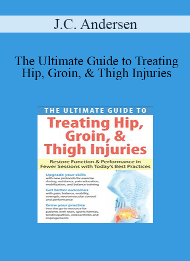 Purchuse J.C. Andersen - The Ultimate Guide to Treating Hip