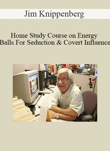 Purchuse Jim Knippenberg - Home Study Course on Energy Balls For Seduction & Covert Influence course at here with price $197 $47.