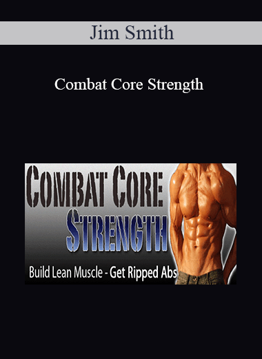 Purchuse Jim Smith - Combat Core Strength course at here with price $47 $18.
