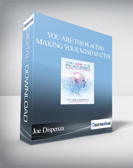 Purchuse Joe Dispenza - You Are the Placebo: Making Your Mind Matter course at here with price $41.9 $38.
