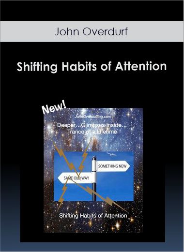 Purchuse John Overdurf - Shifting Habits of Attention course at here with price $28 $25.