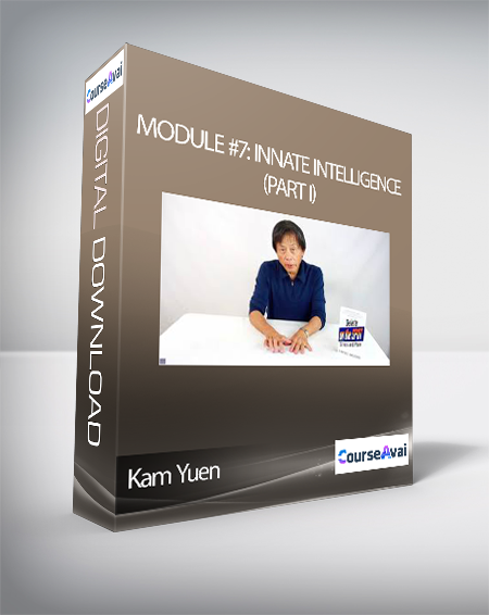 Purchuse Kam Yuen - Module #7: Innate Intelligence (part I) course at here with price $397 $83.