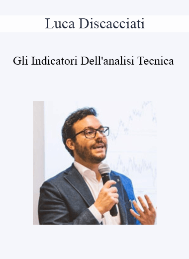 Purchuse Luca Discacciati - Gli Indicatori Dell'analisi Tecnica course at here with price $50 $48.