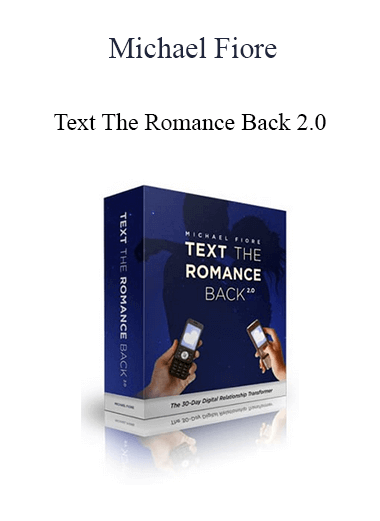 Purchuse Michael Fiore - Text The Romance Back 2.0 course at here with price $47 $18.