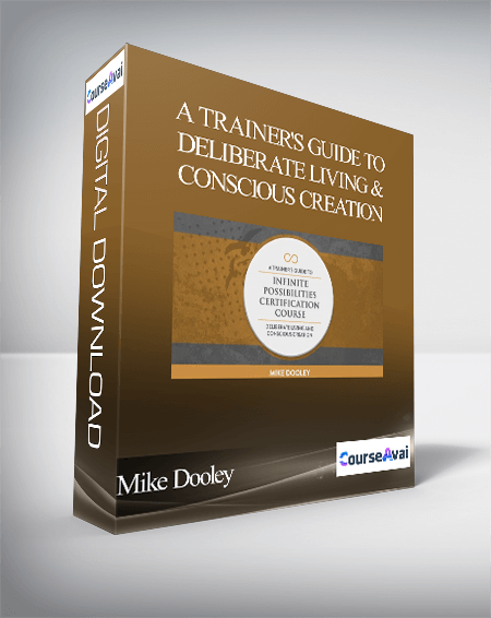 Purchuse Mike Dooley -A Trainer's Guide To Deliberate Living & Conscious Creation - Weeks 1 .. course at here with price $999 $89.