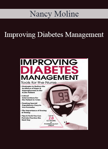 Purchuse Nancy Moline - Improving Diabetes Management: Tools for the Nurse course at here with price $219.99 $41.